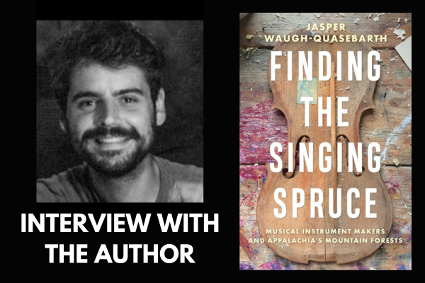 Interview with the Author of Finding the Singing Spruce,  Jasper Waugh-Quasebarth